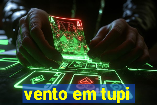 vento em tupi